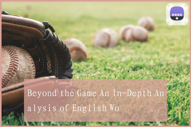 Beyond the Game An In-Depth Analysis of English Wo